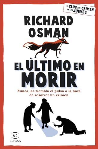 El último en morir: Una novela del Club del Crimen de los Jueves (Espasa Narrativa, Band 4)