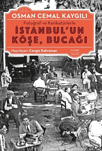 İstanbul’un Köşe, Bucağı: Fotoğraf ve Karikatürlerle von Everest Yayınları