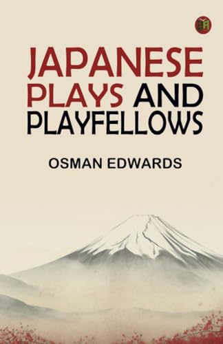 Japanese Plays and Playfellows von Zinc Read