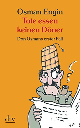 Tote essen keinen Döner. Don Osmans erster Fall. Kriminalroman von dtv Verlagsgesellschaft
