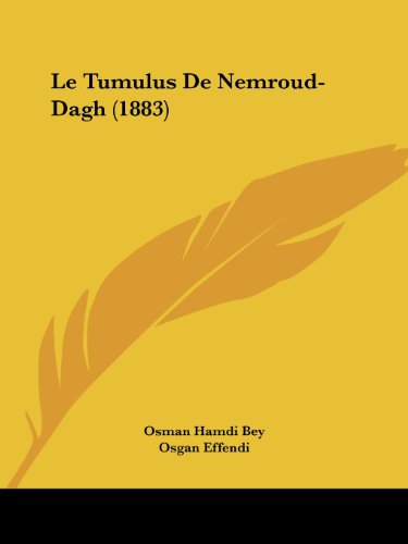 Le Tumulus de Nemroud-Dagh (1883) von Kessinger Pub Co