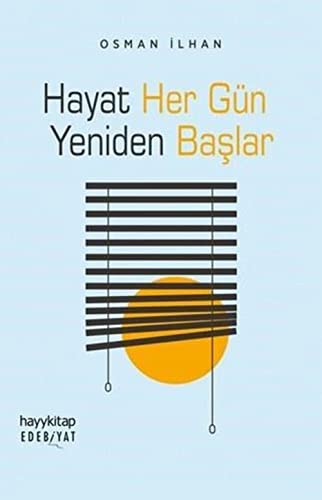 Hayat Her Gün Yeniden Baslar Hayat Her Gün Yeniden Baslar