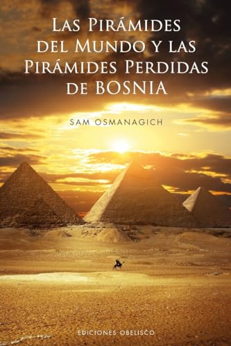 Piramides del Mundo y Las Piramides de Bosnia, Las (ESTUDIOS Y DOCUMENTOS)