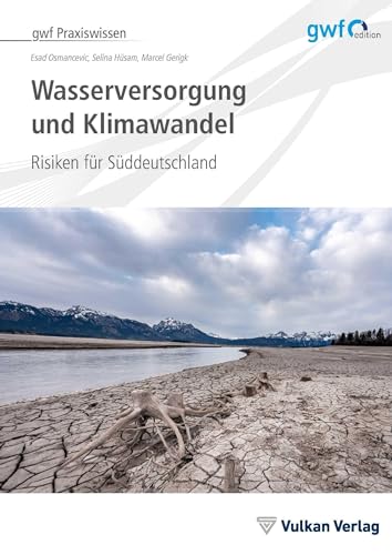 Wasserversorgung und Klimawandel: Risiken für Süddeutschland (gwf Praxiswissen)