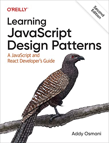 Learning JavaScript Design Patterns: A JavaScript and React Developer's Guide von O'Reilly Media