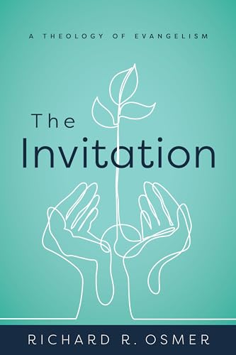 The Invitation: A Theology of Evangelism von Wm. B. Eerdmans Publishing Co.