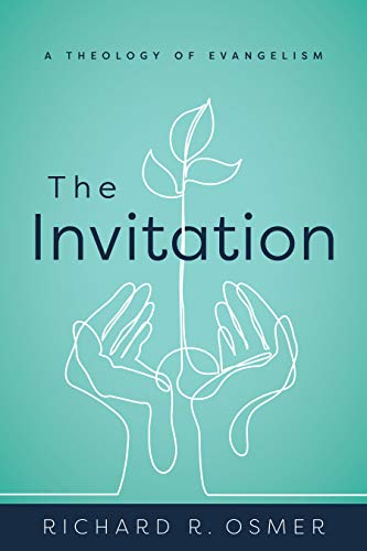 The Invitation: A Theology of Evangelism von Wm. B. Eerdmans Publishing Co.