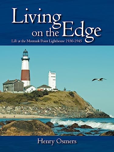 Living on the Edge: Life at the Montauk Point Lighthouse 1930-1945 Living on the Edge: Life at the Montauk Point Lighthouse 1930-1945 von Outskirts Press