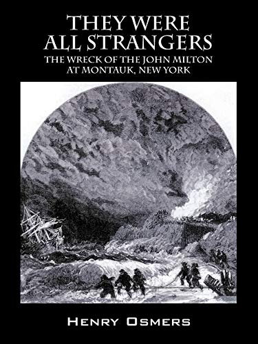 They Were All Strangers: The Wreck of the John Milton at Montauk, New York von Outskirts Press