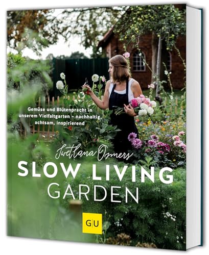 Slow Living Garden: Gemüse und Blütenpracht in unserem Vielfaltgarten – nachhaltig, achtsam, inspirierend Slow Living Garden: Gemüse und Blütenpracht in unserem Vielfaltgarten – nachhaltig, achtsam, inspirierend von GRÄFE UND UNZER Verlag GmbH