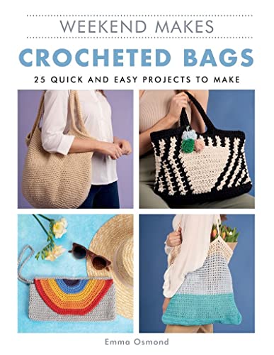 Crocheted Bags: 25 Quick and Easy Projects to Make (Weekend Makes) von Guild of Master Craftsman Publications Ltd