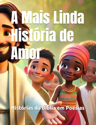 A Mais Linda História de Amor: Ilustrada von Independently published