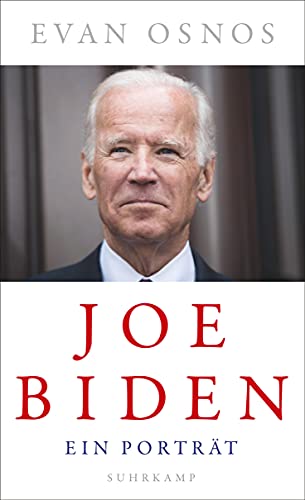 Joe Biden: Ein Porträt von Suhrkamp Verlag AG