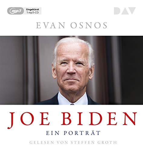 Joe Biden. Ein Porträt: Ungekürzte Lesung mit Steffen Groth (1 mp3-CD)