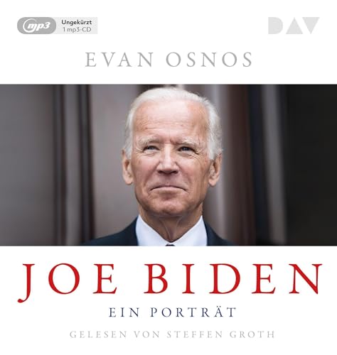 Joe Biden. Ein Porträt: Ungekürzte Lesung mit Steffen Groth (1 mp3-CD) von Audio Verlag Der GmbH