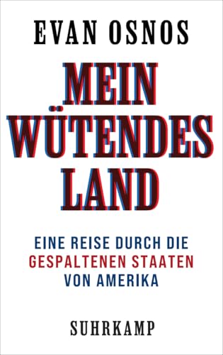 Mein wütendes Land: Eine Reise durch die gespaltenen Staaten von Amerika | Vom Pulitzer-Preisträger, National-Book-Award-Gewinner und Autor des internationalen Bestsellers »Joe Biden. Ein Porträt« von Suhrkamp Verlag