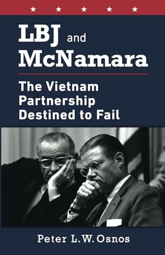 LBJ and McNamara: The Vietnam Partnership Destined to Fail von Rivertowns Books