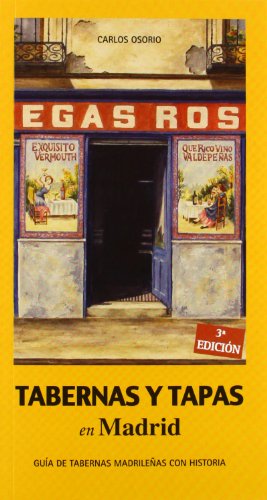 Tabernas y tapas en Madrid : guía de tabernas madrileñas con historia von Ediciones La Libreria
