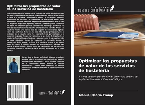 Optimizar las propuestas de valor de los servicios de hostelería: A través de principios de diseño. Un estudio de caso de implementación de software estratégico von Ediciones Nuestro Conocimiento