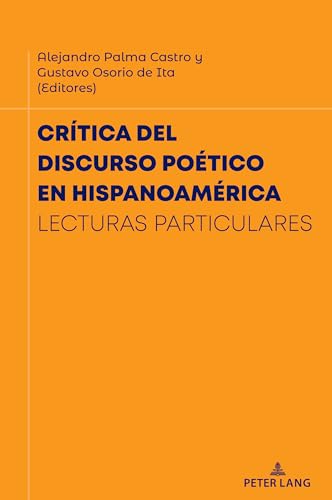 Crítica del discurso poético en Hispanoamérica: Lecturas particulares von Peter Lang