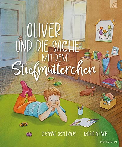 Oliver und die Sache mit dem Stiefmütterchen: Ein einfühlsames Buch zum Thema Patchwork-Familie (Raleigh-Serie) von Brunnen-Verlag GmbH