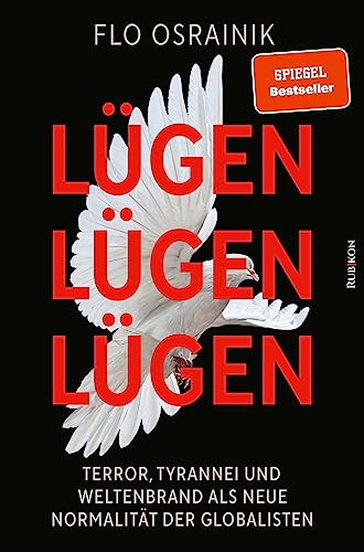 Lügen, Lügen, Lügen: Terror, Tyrannei und Weltenbrand als Neue Normalität der Globalisten Lügen, Lügen, Lügen: Terror, Tyrannei und Weltenbrand als Neue Normalität der Globalisten