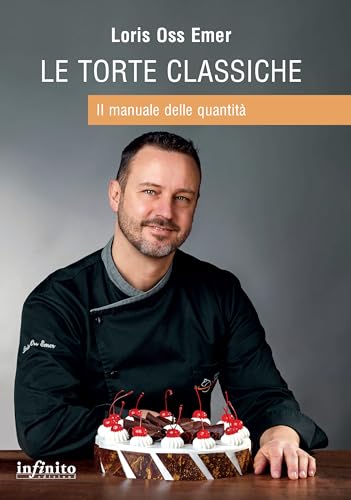 Le torte classiche. Il manuale delle quantità (17x24) von 17X24