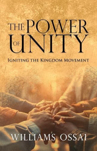 The Power of Unity: Igniting the Kingdom Movement von Halo Publishing International
