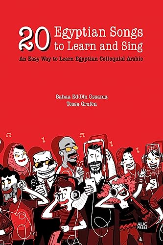 20 Egyptian Songs to Learn and Sing: An Easy Way to Learn Egyptian Colloquial Arabic von American University in Cairo Press