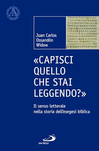 «Capisci quello che stai leggendo?». Il senso letterale nella storia dell'esegesi biblica (L' abside) von San Paolo Edizioni