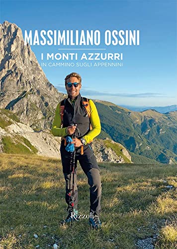 I monti azzurri. In cammino sugli Appennini. Ediz. a colori (Rizzoli Illustrati) von Mondadori Electa