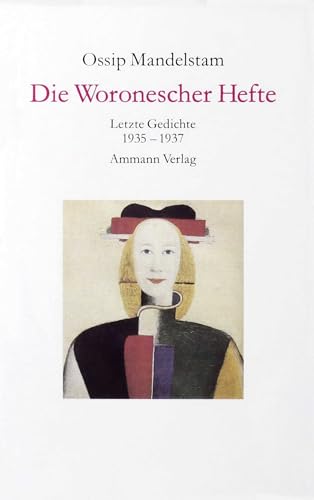 Die Woronescher Hefte: Letzte Gedichte 1935-1937 Die Woronescher Hefte: Letzte Gedichte 1935-1937 von FISCHERVERLAGE