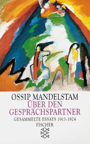 Über den Gesprächspartner: Gesammelte Essays I 1913-1924