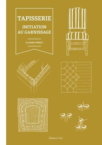 La tapisserie : initiation au garnissage von VIAL