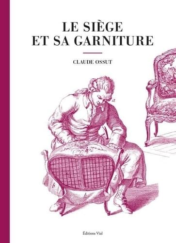 Le siège et sa garniture von VIAL