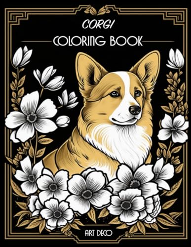 Corgi Coloring Book In Art Deco Style: Elegance Unleashed in Every Stroke von Independently published