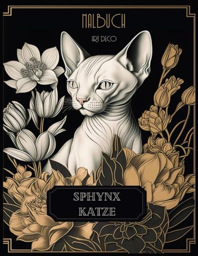 Sphynx Katze Malbuch In Art Deco Stil: Über 100 bezaubernde Illustrationen für eine reizvolle Ausmalerfahrung von Independently published