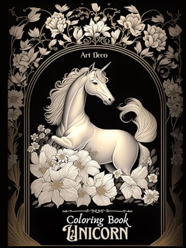 Unicorn Coloring Book In Art Deco Style: Enter an Elegant World of Glamour and Fantasy von Independently published