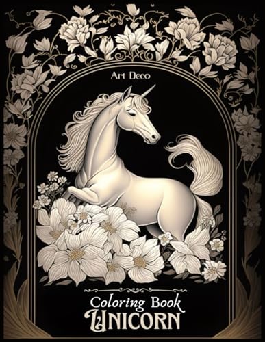 Unicorn Coloring Book In Art Deco Style: Enter an Elegant World of Glamour and Fantasy von Independently published