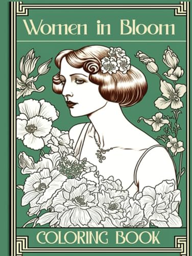 Women In Bloom Coloring Book: Captivating Images Waiting to be Colored von Independently published
