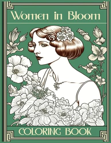 Women In Bloom Coloring Book: Captivating Images Waiting to be Colored von Independently published