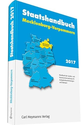Staatshandbuch Mecklenburg-Vorpommern 2017: Handbuch der Landes- und Kommunalverwaltung mit Aufgabenbeschreibungen und Adressen