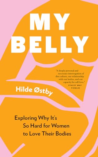My Belly: Exploring Why It’s So Hard for Women to Love Their Bodies von Greystone Books