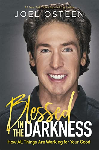Blessed in the Darkness: How All Things Are Working for Your Good