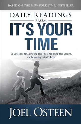 Daily Readings from It's Your Time: 90 Devotions for Activating Your Faith, Achieving Your Dreams, and Increasing in God's Favor Daily Readings from It's Your Time: 90 Devotions for Activating Your Faith, Achieving Your Dreams, and Increasing in God's Favor von Howard Books