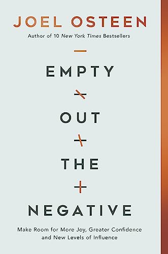 Empty Out the Negative: Make Room for More Joy, Greater Confidence, and New Levels of Influence von FaithWords