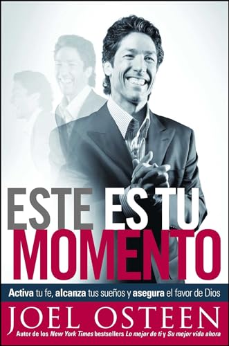 Este es tu momento: Activa tu fe, alcanza tus sueños y asegura el favor de Dios von Howard Books