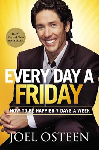 Every Day a Friday: How to Be Happier 7 Days a Week Every Day a Friday: How to Be Happier 7 Days a Week