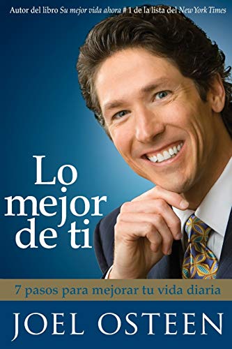 Lo mejor de ti: 7 Pasos Para Mejorar Tu Vida Diaria Lo mejor de ti: 7 Pasos Para Mejorar Tu Vida Diaria von Thomas Nelson