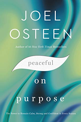 Peaceful on Purpose: The Power to Remain Calm, Strong, and Confident in Every Season Peaceful on Purpose: The Power to Remain Calm, Strong, and Confident in Every Season